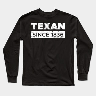 Texan Since 1836 Long Sleeve T-Shirt